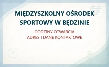 MIĘDZYSZKOLNY OŚRODEK SPORTOWY W BĘDZINIE – godziny otwarcia i dane kontaktowe