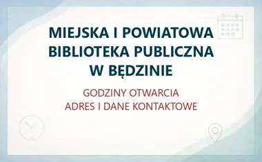 MIEJSKA I POWIATOWA BIBLIOTEKA PUBLICZNA W BĘDZINIE – godziny otwarcia i dane kontaktowe
