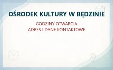 OŚRODEK KULTURY W BĘDZINIE – godziny otwarcia i dane kontaktowe
