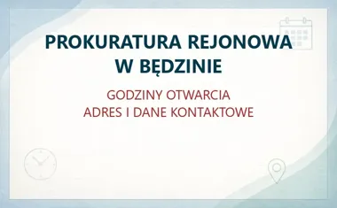 PROKURATURA REJONOWA W BĘDZINIE – godziny otwarcia i dane kontaktowe
