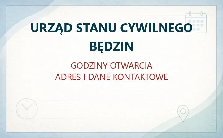 URZĄD STANU CYWILNEGO BĘDZIN w Będzinie – godziny otwarcia i dane kontaktowe