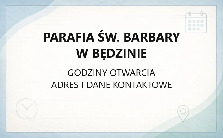 Parafia św. Barbary w Będzinie - kontakt, kancelaria, sakramenty
