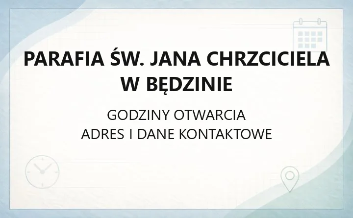 Parafia św. Jana Chrzciciela w Będzinie - kontakt, msze, kancelaria