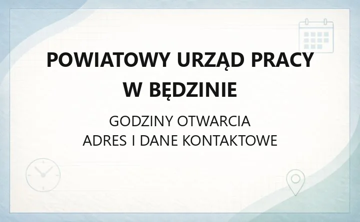 POWIATOWY URZĄD PRACY W BĘDZINIE – godziny otwarcia i dane kontaktowe