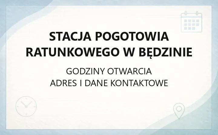 SPZOZ STACJA POGOTOWIA RATUNKOWEGO W BĘDZINIE – godziny otwarcia i dane kontaktowe