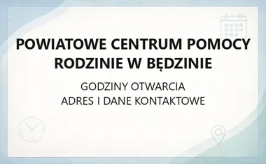 Powiatowe Centrum Pomocy Rodzinie w Będzinie - kontakt, godziny, informacje