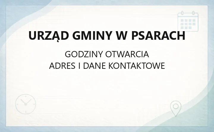 Urząd Gminy w Psarach - kontakt, godziny, wydziały i sprawy do załatwienia