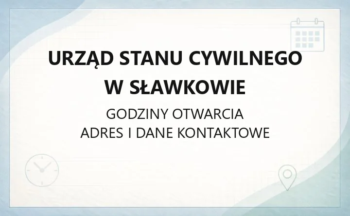 Urząd Stanu Cywilnego w Sławkowie - kontakt, godziny, sprawy do załatwienia