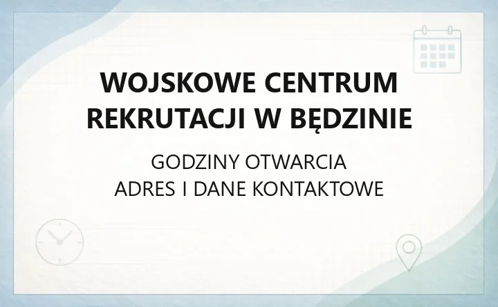 WOJSKOWE CENTRUM REKRUTACJI W BĘDZINIE – godziny otwarcia i dane kontaktowe