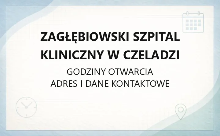 Zagłębiowski Szpital Kliniczny w Czeladzi - kontakt, oddziały, rejestracja
