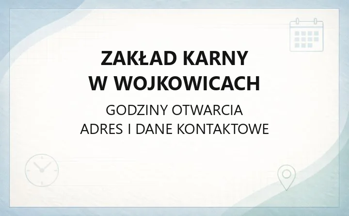 Zakład Karny w Wojkowicach - kontakt, oddziały, widzenia