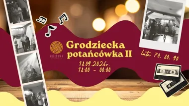 GRODZIECKA POTAŃCÓWKA II w Rozkówce – retro rytmy