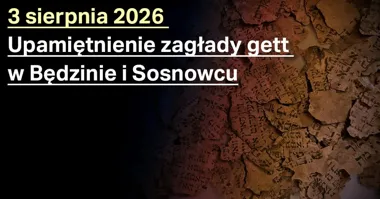 Grafika promocyjna wydarzenia Upamiętnienie zagłady gett – Będzin i Sosnowiec
